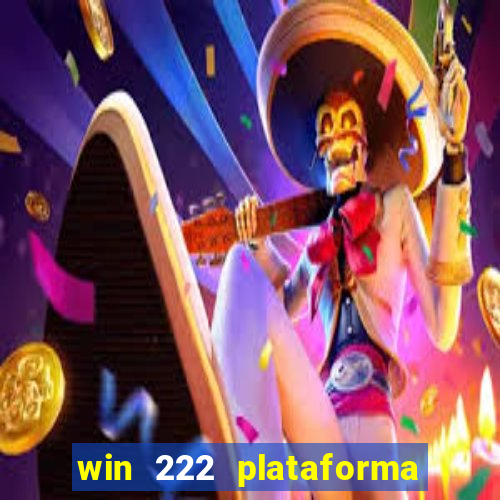 win 222 plataforma de jogos